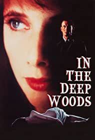 Subtitrare In the Deep Woods (TV Movie 1992)