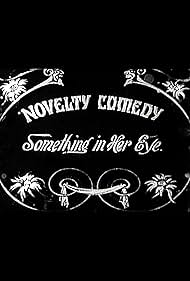 Subtitrare Something in Her Eye (Short 1915)